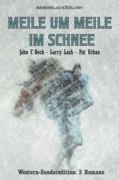 Produktbild: Meile um Meile im Schnee &ndash; Western-Sonderedition: 3 Romane