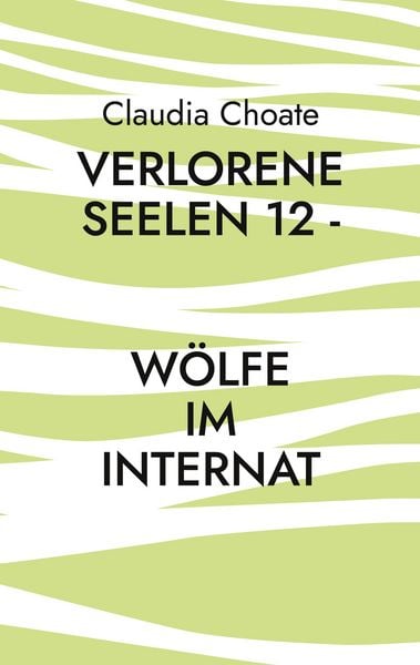 Produktbild: Verlorene Seelen 12 - W&ouml;lfe im Internat