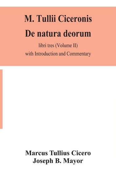 Produktbild: M. Tullii Ciceronis De Natura Deorum, Libri Tres (Volume Ii) With Introduction And Commentary