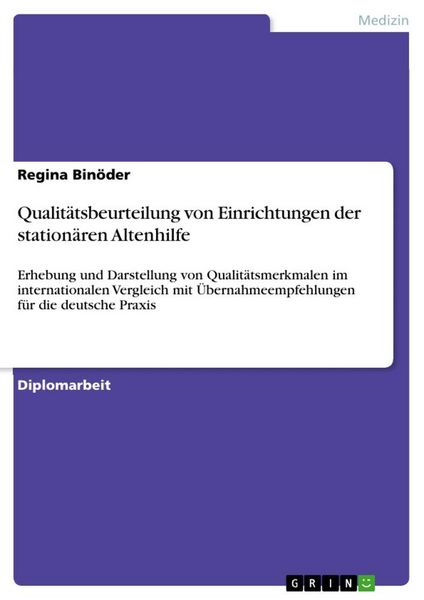 Qualitätsbeurteilung von Einrichtungen der stationären Altenhilfe, Taschenbuch von Regina Binöder, GRIN, 9783668313545