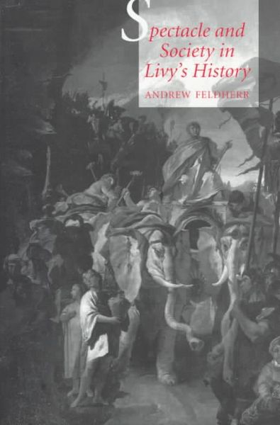 Produktbild: Feldherr, A: Spectacle & Society in Livy&prime;s History (Pa