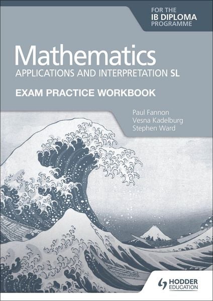 Produktbild: Exam Practice Workbook for Mathematics for the IB Diploma: Applications and interpretation SL