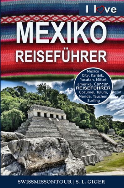 Produktbild: Mexiko Reisef&uuml;hrer von SWISSMISSONTOUR