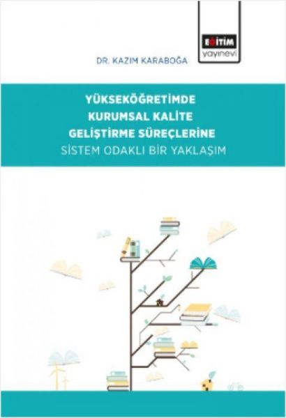 Produktbild: Y&uuml;ksek&ouml;gretimde Kurumsal Kalite Gelistirme S&uuml;reclerine Sistem Odakli Bir Yaklasim