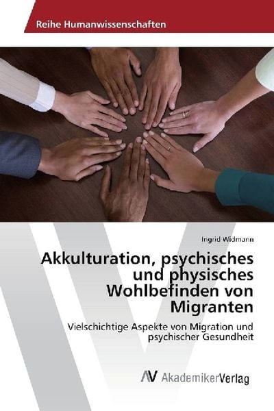 Produktbild: Akkulturation, psychisches und physisches Wohlbefinden von Migranten