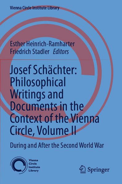 Produktbild: Josef Sch&auml;chter: Philosophical Writings and Documents in the Context of the Vienna Circle: Volume II