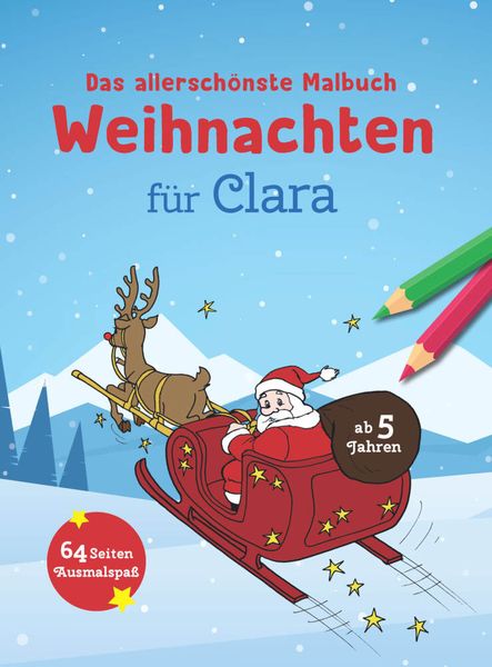 Das allerschönste Malbuch Weihnachten für Clara, Taschenbuch von , Schwager & Steinlein, 9783849936594
