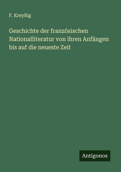 Produktbild: Geschichte der franz&ouml;sischen Nationalliteratur von ihren Anf&auml;ngen bis auf die neueste Zeit
