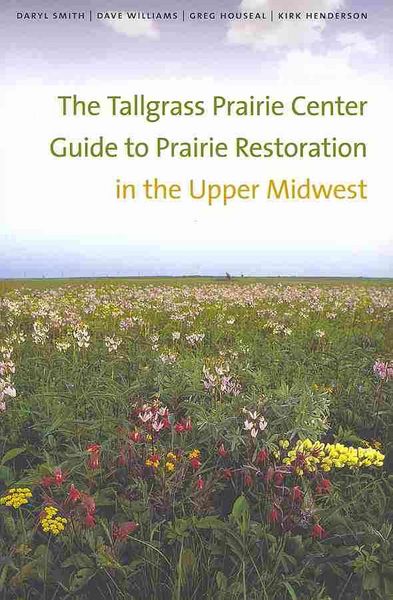 Produktbild: The Tallgrass Prairie Center Guide to Prairie Restoration in the Upper Midwest