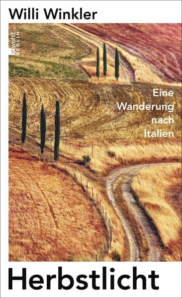 Herbstlicht, Gebundene Ausgabe von Willi Winkler, Rowohlt Berlin