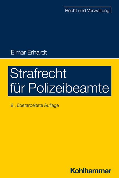 Strafrecht für Polizeibeamte, Taschenbuch von Elmar Erhardt, Kohlhammer, 978-3-17-044373-0