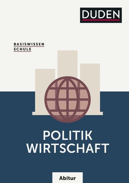 Basiswissen Schule – Politik/Wirtschaft Abitur, Taschenbuch von Carola Wuttke , Ralf Rytlewski, Duden ein Imprint von Cornelsen Verlag GmbH,