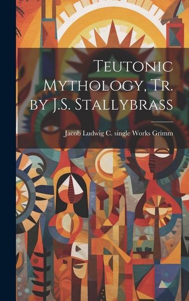 Produktbild: Teutonic Mythology, Tr. by J.S. Stallybrass