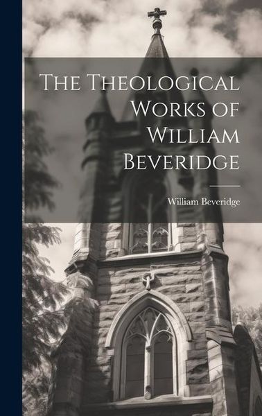 Produktbild: The Theological Works of William Beveridge