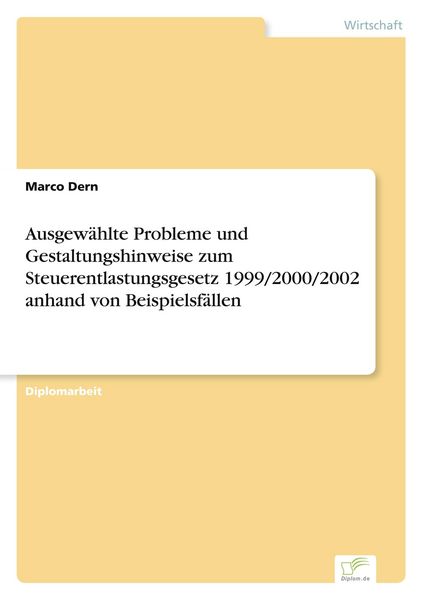 Produktbild: Ausgew&auml;hlte Probleme und Gestaltungshinweise zum Steuerentlastungsgesetz 1999/2000/2002 anhand von Beispielsf&auml;llen