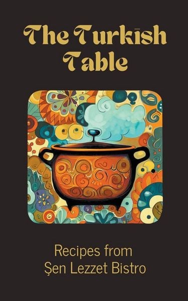 The Turkish Table, Taschenbuch von Coledown Kitchen, Coledown Kitchen