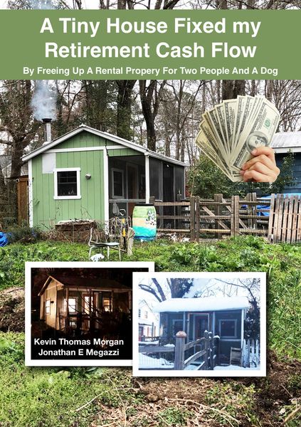 Produktbild: A Tiny House Fixed My Retirement Cash Flow: By Freeing Up A Rental Property for Two People and a Dog