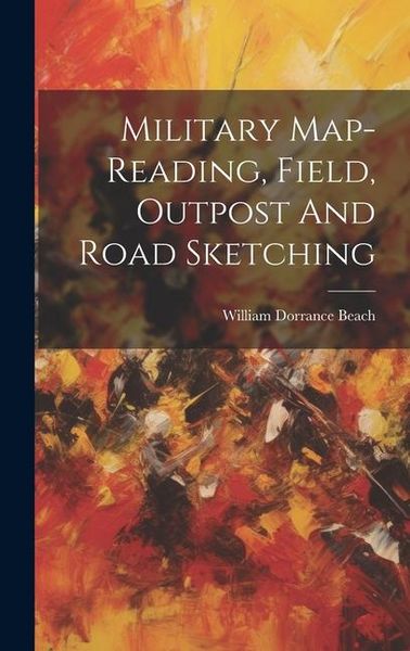 Produktbild: Military Map-reading, Field, Outpost And Road Sketching