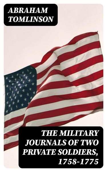Produktbild: The Military Journals of Two Private Soldiers, 1758-1775