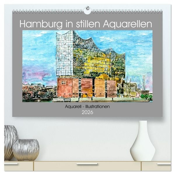 Hamburg in stillen Aquarellen (hochwertiger Premium Wandkalender 2026 DIN A2 quer), Kunstdruck in Hochglanz