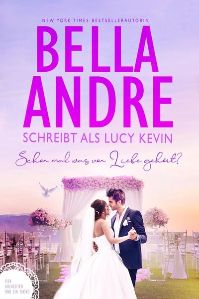 Produktbild: Schon mal was von Liebe geh&ouml;rt? (Vier Hochzeiten und ein Fiasko 3)