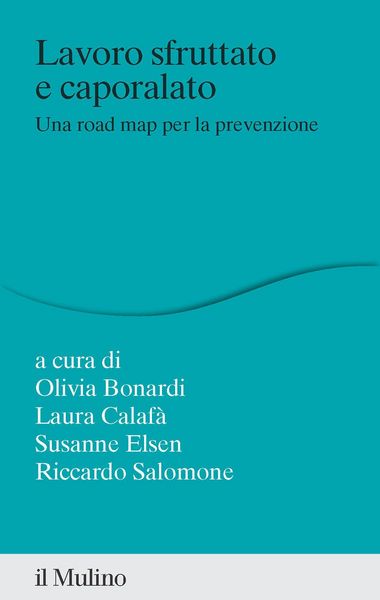 Produktbild: Lavoro sfruttato e caporalato. Una road map per la prevenzione