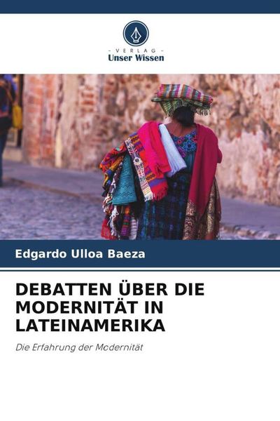 Produktbild: Debatten &uuml;ber die Modernit&auml;t in Lateinamerika
