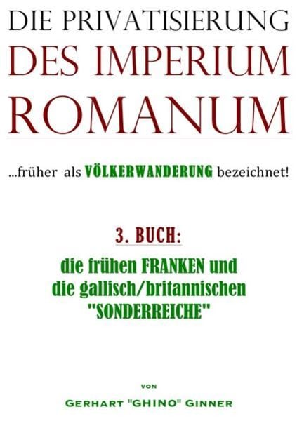 Die Privatisierung des Imperium Romanum / die Privatisierung des Imperium Romanum III., Taschenbuch von Gerhart ginner, Epubli, 9783745021028