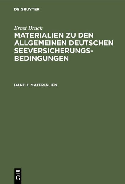 Produktbild: Ernst Bruck: Materialien zu den Allgemeinen Deutschen Seeversicherungs-Bedingungen / Materialien