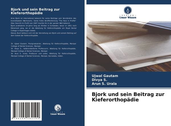 Bjork und sein Beitrag zur Kieferorthopädie, Taschenbuch von Ujwal Gautam , Divya S. , Arun S. Urala, Verlag Unser Wissen, 9786204162102