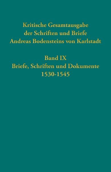 Produktbild: Kritische Gesamtausgabe der Schriften und Briefe Andreas Bodensteins von Karlstadt