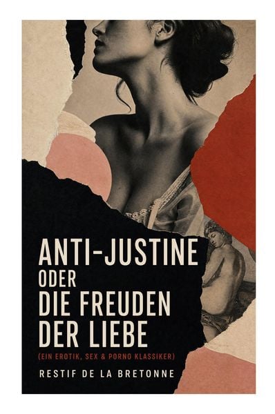 Produktbild: Anti-Justine oder die Freuden der Liebe (Ein Erotik, Sex & Porno Klassiker)