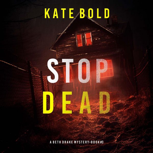 Stop Dead (A Beth Drake FBI Suspense Thriller—Book Three) - Kate Bold, Audio, 9798341594951
