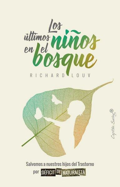 Produktbild: Los &uacute;ltimos ni&ntilde;os en el bosque . Salvemos a nuestros hijos del Trastorno por D&eacute;ficit de Natur
