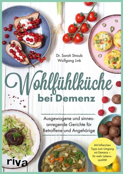Wohlfühlküche bei Demenz, Taschenbuch von Wolfgang Link,Sarah Straub, Riva, 978-3-7423-2190-9