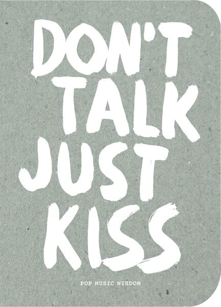 Produktbild: Don&rsquo;t Talk Just Kiss