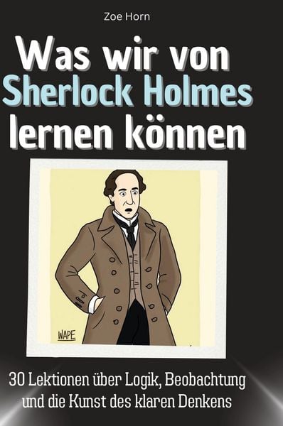 Produktbild: Was wir von Sherlock Holmes lernen k&ouml;nnen