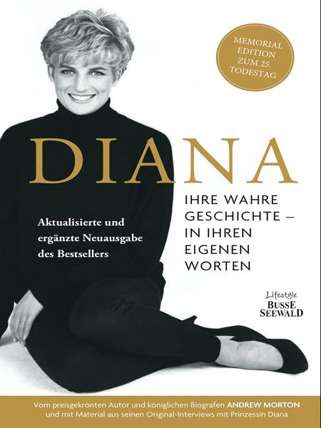 Produktbild: Diana. Ihre wahre Geschichte in ihren eigenen Worten. Memorial Edition: Aktualisierte und erweiterte Neuausgabe zum 25. Todestag