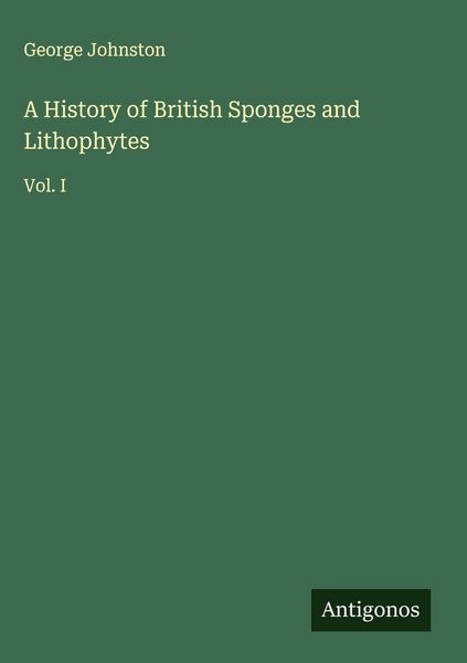 Produktbild: A History of British Sponges and Lithophytes