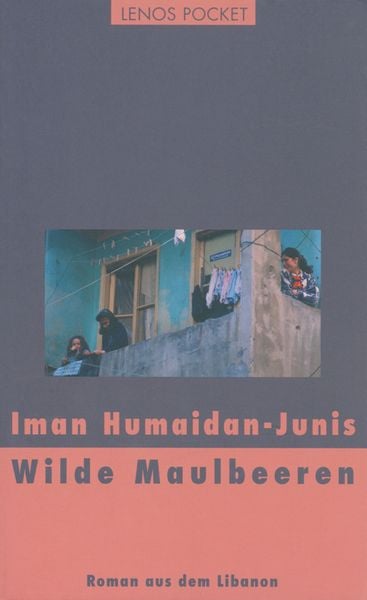 Wilde Maulbeeren, Taschenbuch von Iman Humaidan-Junis, Lenos Verlag, 978-3-85787-701-8