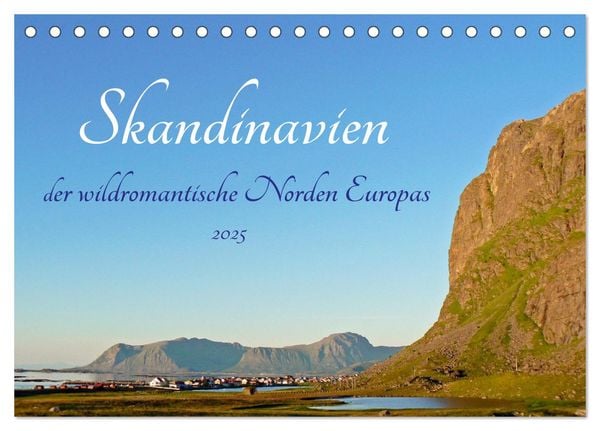 Skandinavien, der wildromantische Norden Europas (Tischkalender 2025 DIN A5 quer), CALVENDO Monatskalender