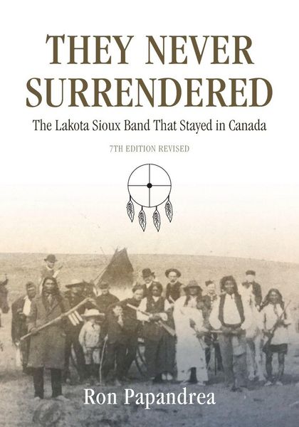 Produktbild: They Never Surrendered, The Lakota Sioux Band That Stayed in Canada
