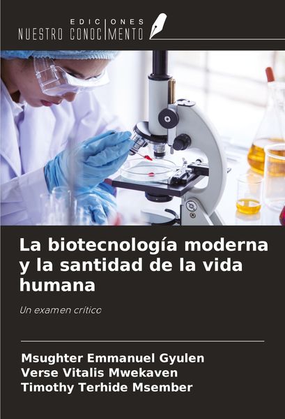 Produktbild: La biotecnolog&iacute;a moderna y la santidad de la vida humana