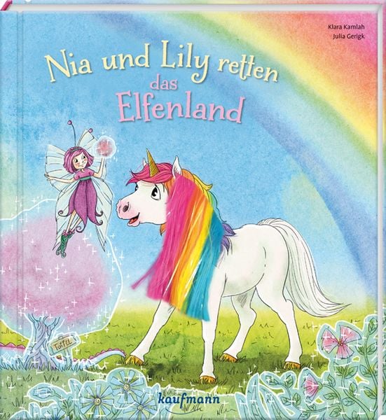 Nia und Lily retten das Elfenland, Gebundene Ausgabe von Klara Kamlah, Kaufmann, Ernst, 9783780664051