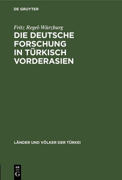 Produktbild: Die deutsche Forschung in t&uuml;rkisch Vorderasien