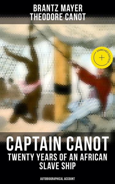 Produktbild: Captain Canot - Twenty Years of an African Slave Ship (Autobiographical Account)