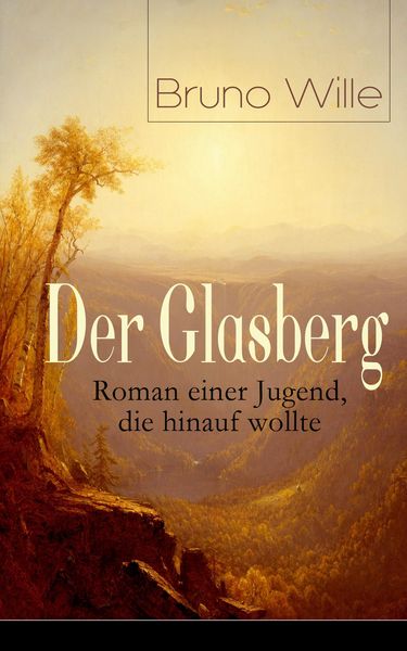 Produktbild: Der Glasberg: Roman einer Jugend, die hinauf wollte