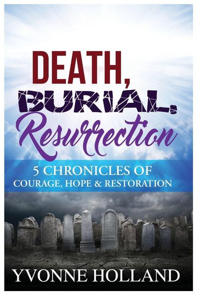 Produktbild: Death, Burial, Resurrection 5 Chronicles of Courage, Hope & Restoration