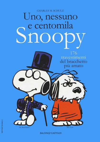 Produktbild: Uno, nessuno e centomila. Snoopy. 176 travestimenti del bracchetto pi&ugrave; amato