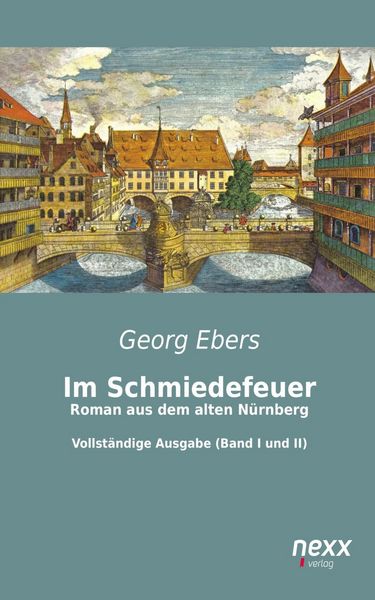 Produktbild: Im Schmiedefeuer: Roman aus dem alten N&uuml;rnberg